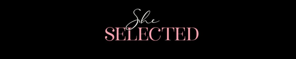 She Selected